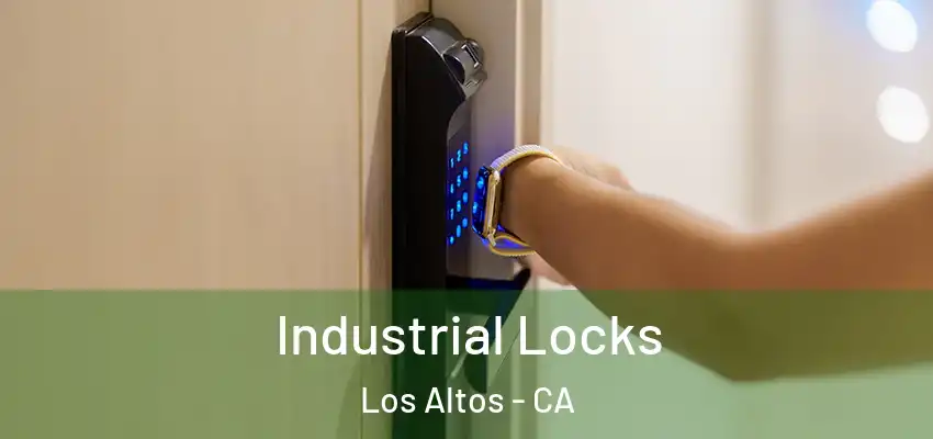  Industrial Locks Los Altos - CA